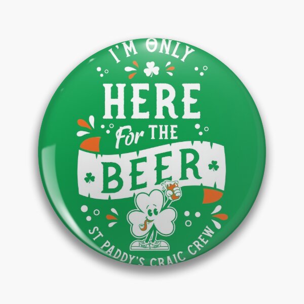 Item preview, I'm Only Here for the Beer - St Paddy's - Irish Shamrock -Craic Crew designed and sold by Nemons.
