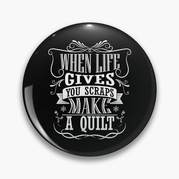 Item preview, Life Gives You Scraps Make A Quilt designed and sold by Charles Brian.