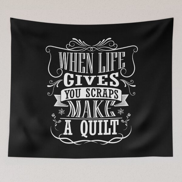 Item preview, Life Gives You Scraps Make A Quilt designed and sold by Charles Brian.