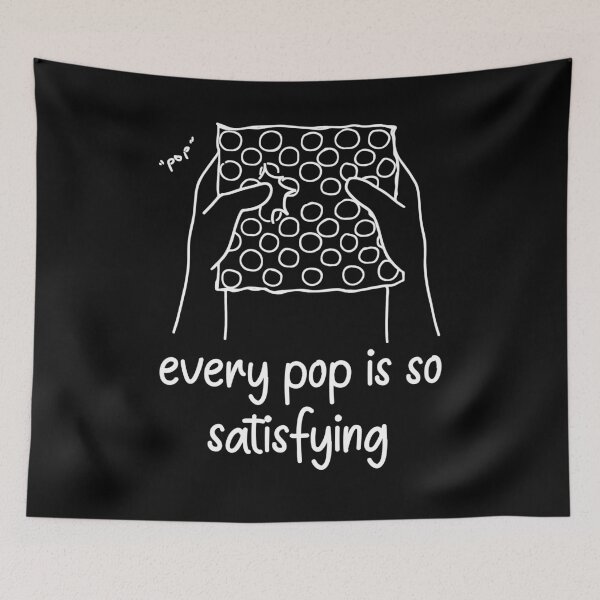 Item preview, Bubbles Every Pop Is So Satisfying - Funny Best Gift Ideas For Family Bubbles Lovers designed and sold by NDTStore.