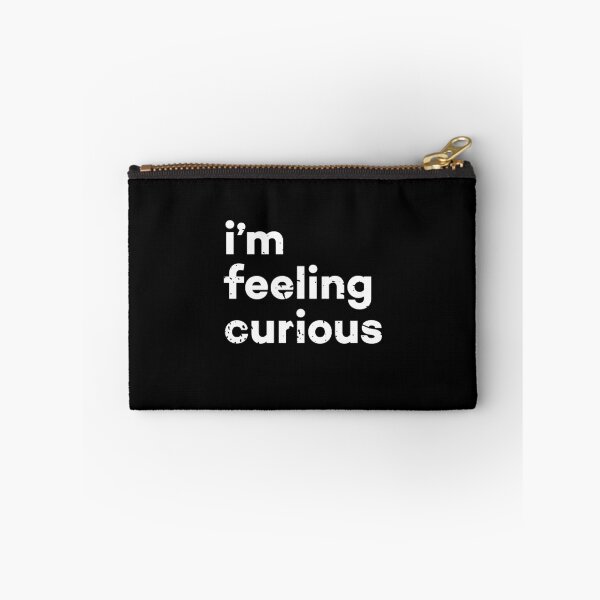 Item preview, I'm Feeling Curious Funny Saying designed and sold by Scratches Tees.