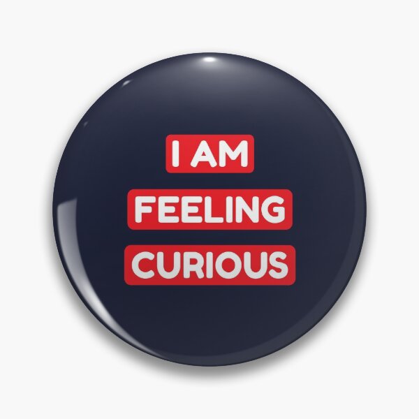 Item preview, I'm Feeling Curious Funny Saying designed and sold by Scratches Tees.