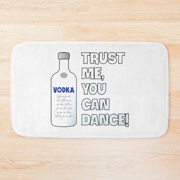 Item preview, Trust me, you can dance - Vodka funny designed and sold by Happy Puppy Print On Demand.