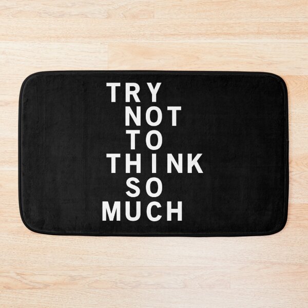 Item preview, Try Not To Think So Much - Funny Best Gift Ideas designed and sold by NDTStore.
