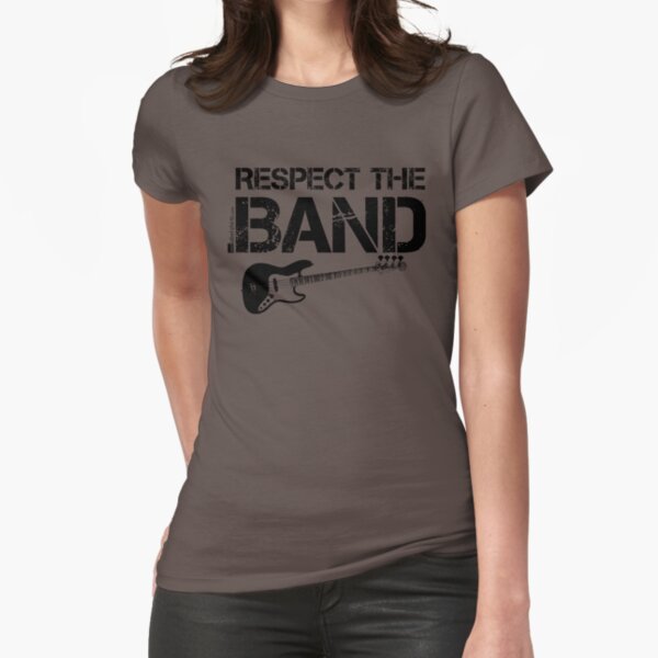 Respect The Band - Bass Guitar (Black Lettering) Fitted T-Shirt