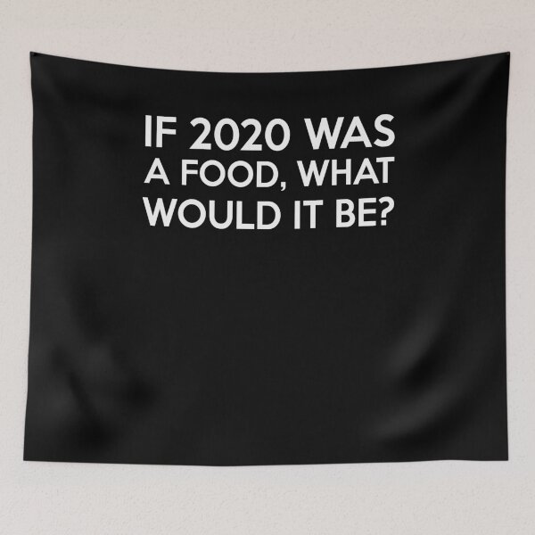 Item preview, If 2020 Was A Food What Would It Be - Funny Question Best Gift Ideas  Birthday Mothers day Fathers Day designed and sold by NDTStore.