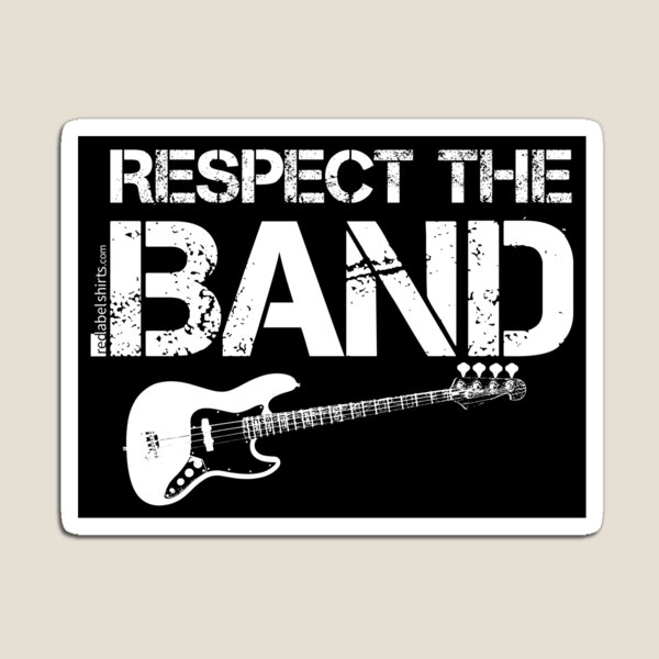 Respect The Band - Bass Guitar (White Lettering) Magnet