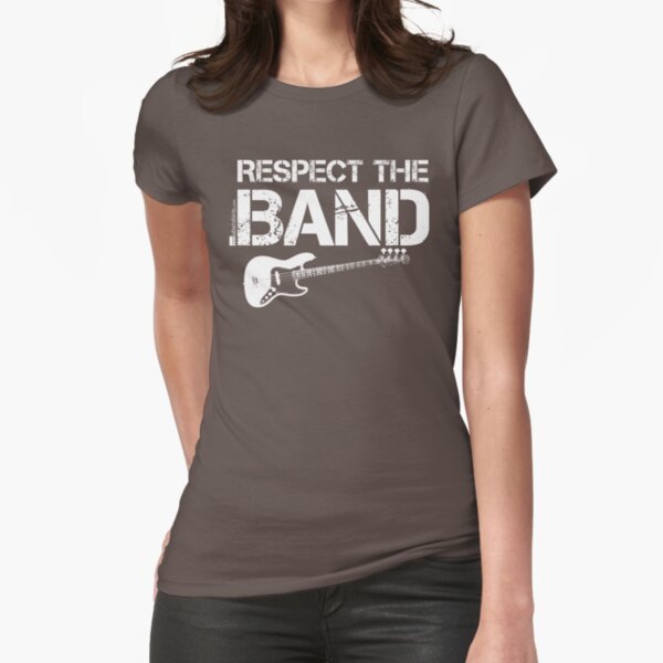 Respect The Band - Bass Guitar (White Lettering) Fitted T-Shirt