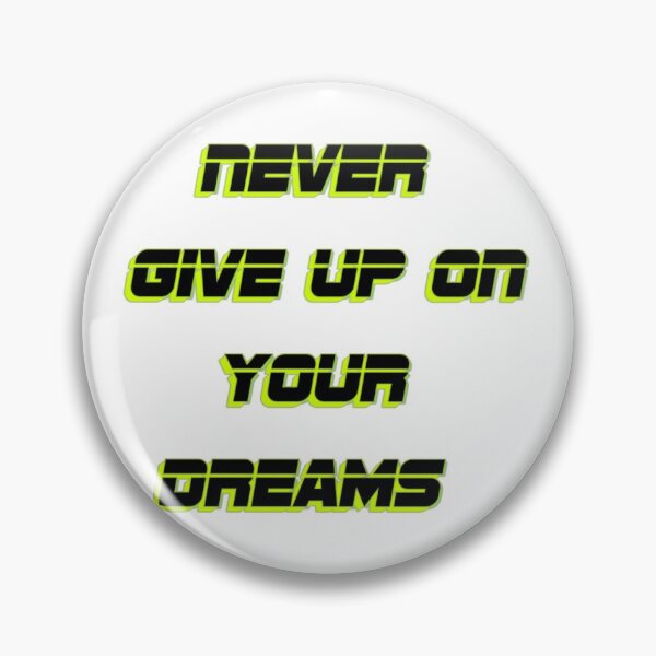 Item preview, Never give up on your DREAMS  designed and sold by karimaK-71.