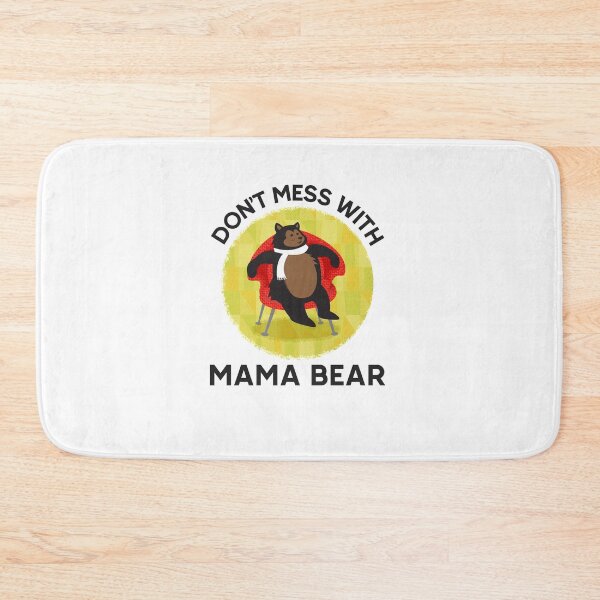 Item preview, Womens Dont Mess With Mama Bear -Funny Best Gift Idea Mothers Day Birthday designed and sold by NDTStore.