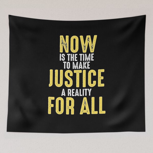 Item preview, Now Is The Time To Make Justice A Reality For All designed and sold by rayla1424.