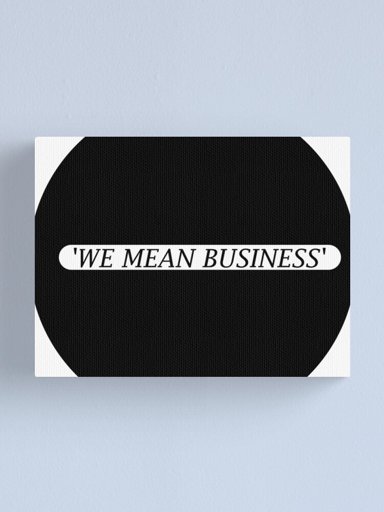 We Mean Business Canvas Print By Illuminatiquad Redbubble - roblox abs greeting card by illuminatiquad redbubble