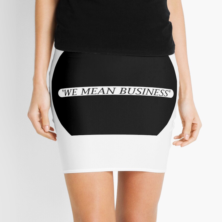 We Mean Business Mini Skirt By Illuminatiquad Redbubble - roblox t shirt sticker by illuminatiquad redbubble