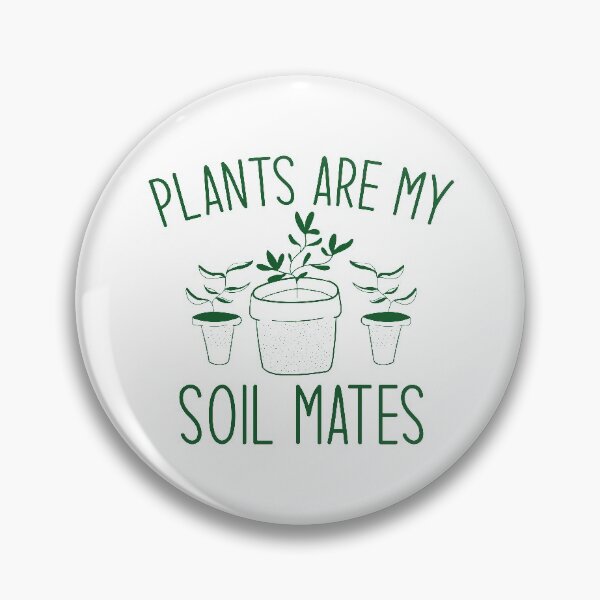 Item preview, Plants Are My Soil Mates designed and sold by cherrific.