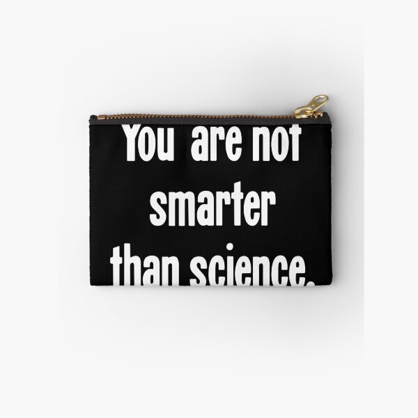 Item preview, You Are Not Smarter Than Science designed and sold by Good-Looking Corpse.