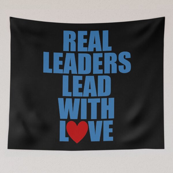 Item preview, REAL LEADERS LEAD WITH LOVE designed and sold by Cr1sV.