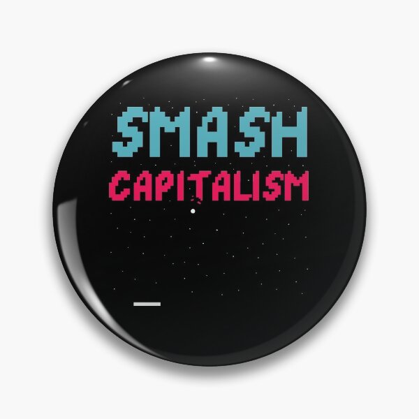 Item preview, Smash Capitalism Retro Gaming Leftist Cool Quote designed and sold by sillyquestions.