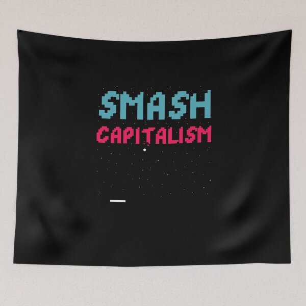 Item preview, Smash Capitalism Retro Gaming Leftist Cool Quote designed and sold by sillyquestions.