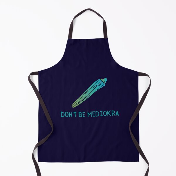 Item preview, Don't be Mediokra, Don't be Mediocre, Okra pun designed and sold by GoodMoodFood.
