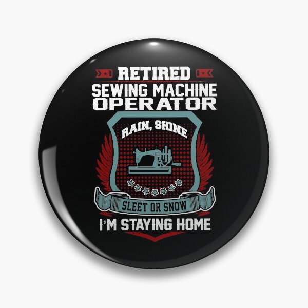 Item preview, Retired Sewing Machine Operator I'm Staying Home designed and sold by Charles Brian.