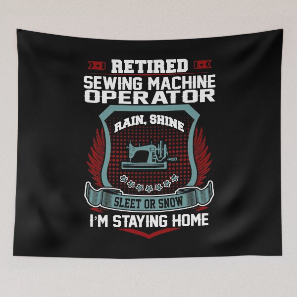 Item preview, Retired Sewing Machine Operator I'm Staying Home designed and sold by Charles Brian.