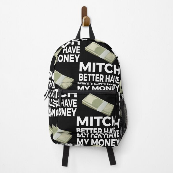 Item preview, Mitch Better Have My Money - Text with Dollar Bills Stack designed and sold by TheMajesticGoat.