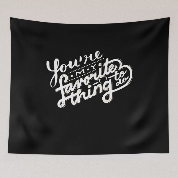 Item preview, You're my Favorite thing to do designed and sold by 30-Merch.