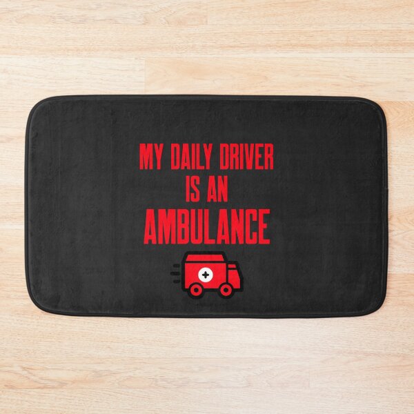 Item preview, Funny My Daily Driver Is An Ambulance - Ambulance Driver EMT Gift designed and sold by EricJP.