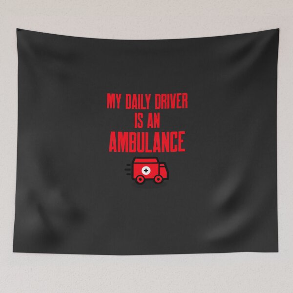 Item preview, Funny My Daily Driver Is An Ambulance - Ambulance Driver EMT Gift designed and sold by EricJP.
