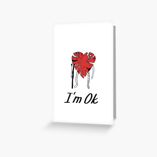 I'm ok Greeting Card