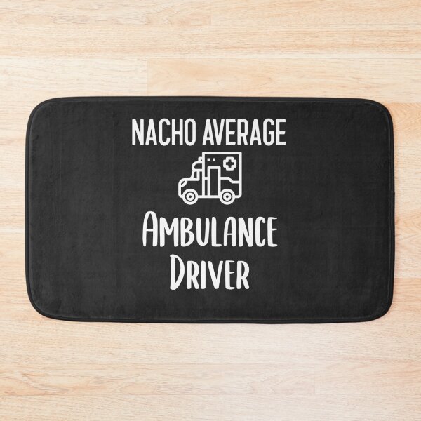 Item preview, Funny Nacho Average Ambulance Driver - Paramedic EMT Gift designed and sold by EricJP.