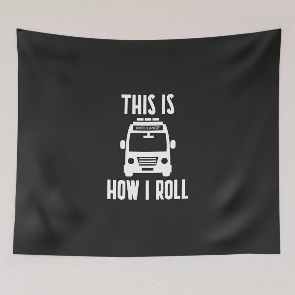Item preview, Funny This Is How I Roll - Ambulance Driver EMT Gift designed and sold by EricJP.