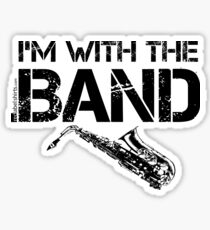 I'm With The Band - Saxophone (Black Lettering) Sticker