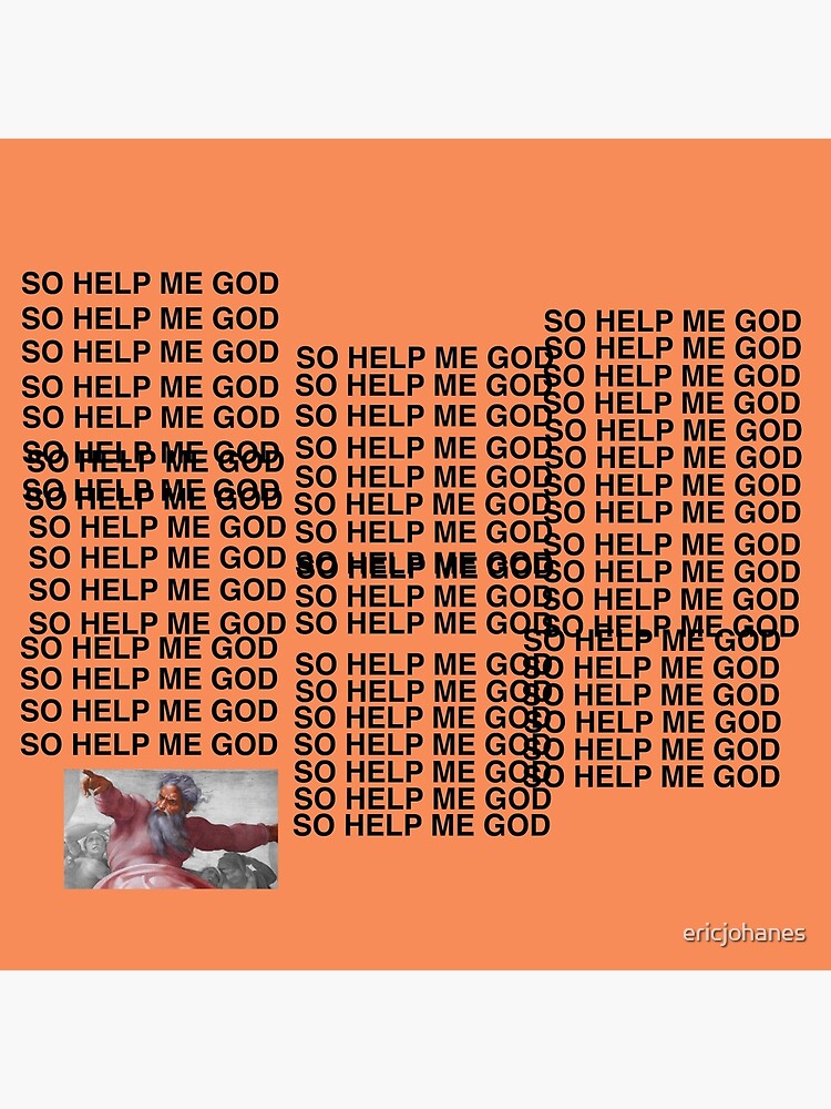 "So Help Me God" Poster By Ericjohanes | Redbubble