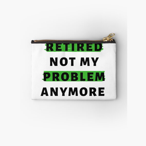 Item preview, Retired Not My Problem AnyMore In Black designed and sold by Indra Agrawal.