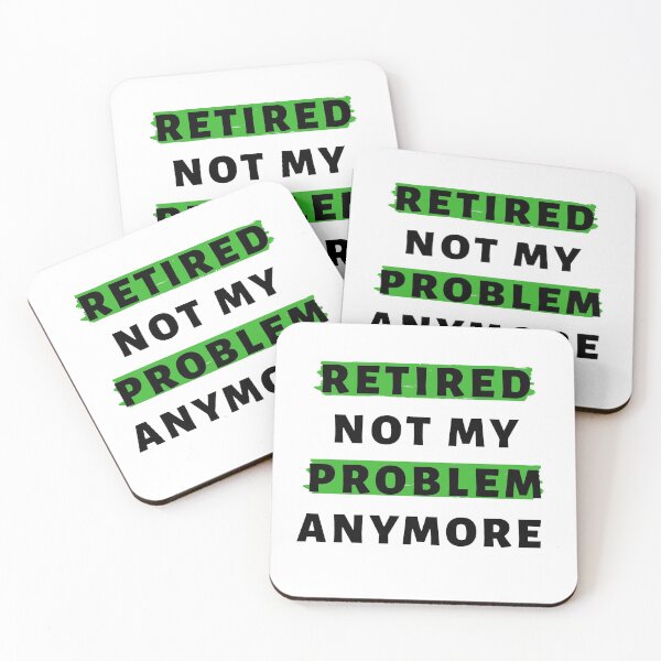 Item preview, Retired Not My Problem AnyMore In Black designed and sold by Indra Agrawal.