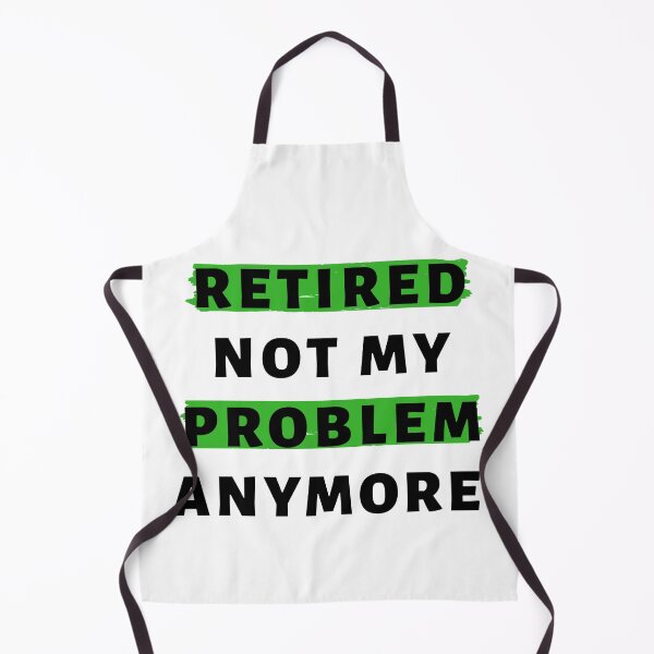 Item preview, Retired Not My Problem AnyMore In Black designed and sold by Indra Agrawal.