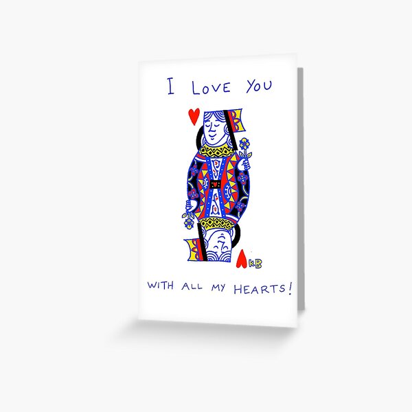 I love you with all my hearts - Queen Greeting Card