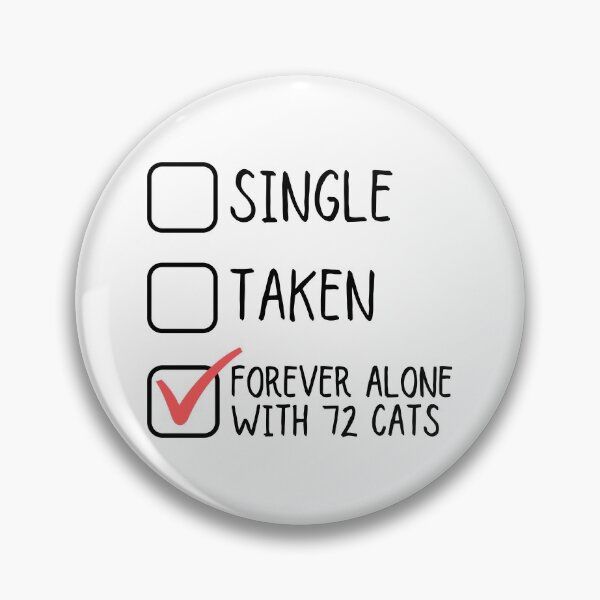 Item preview, Single Taken Forever Alone With 72 Cats designed and sold by m95sim.