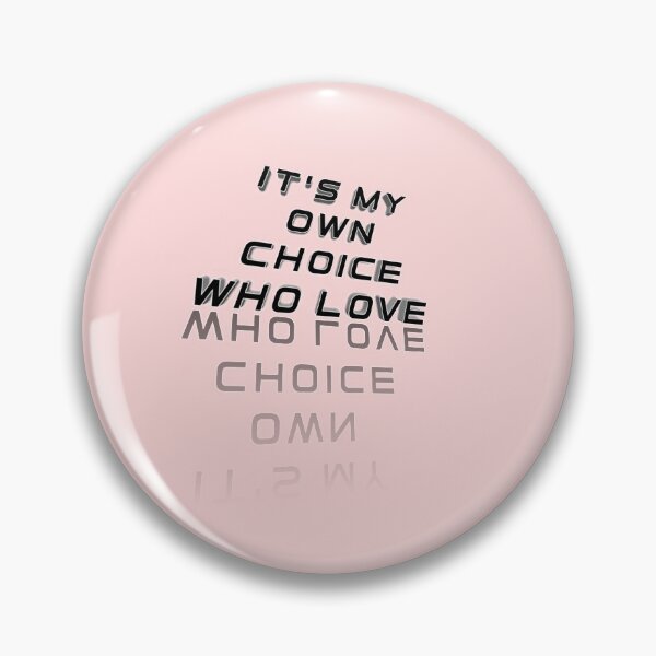 Item preview, *It's my own choice who love* designed and sold by ITALY-Roselli-.