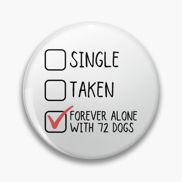 Item preview, Single Taken Forever Alone With 72 Dogs designed and sold by m95sim.