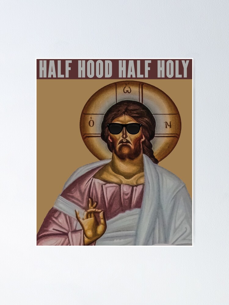 "Half Hood Half Holy - Jesus Christ with Sunglasses - Funny Christian ...