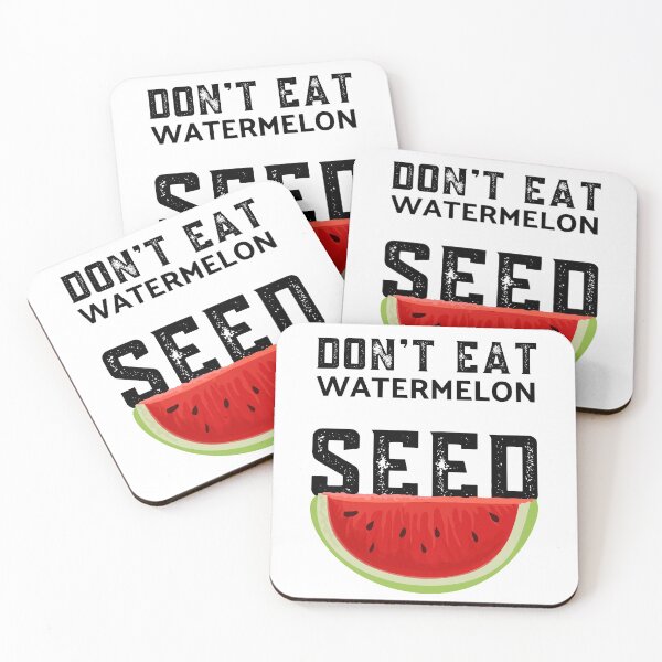 Item preview, Don't Eat Watermelon Seed designed and sold by ReichBourne.