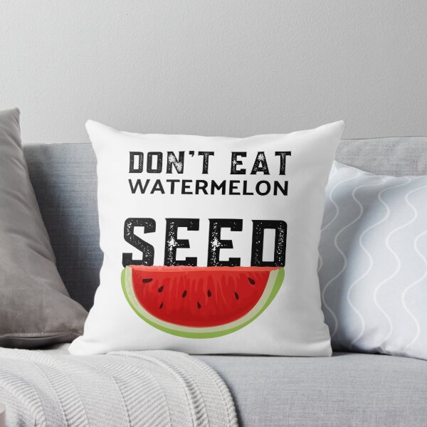 Item preview, Don't Eat Watermelon Seed designed and sold by ReichBourne.