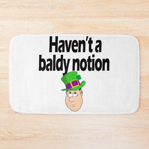 Item preview, Haven't a baldy notion - Irish Slang designed and sold by cmphotographs.