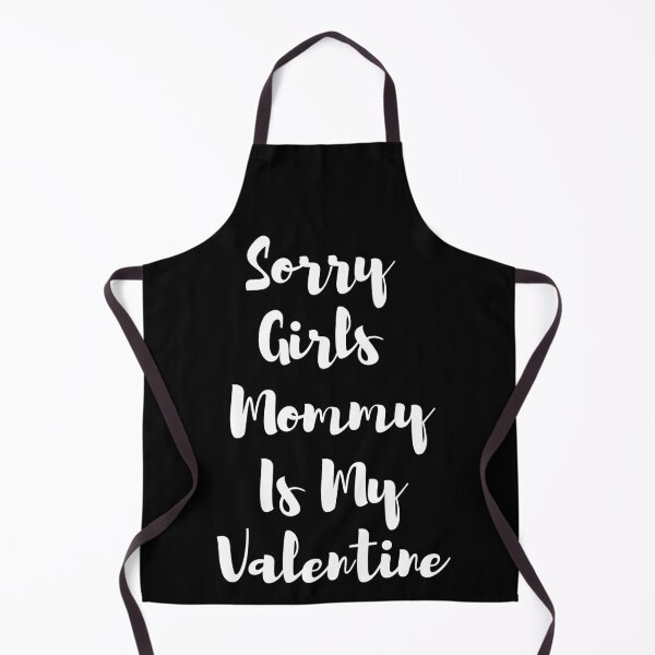 Item preview, sorry girls mommy is my valentine designed and sold by Zaibo.