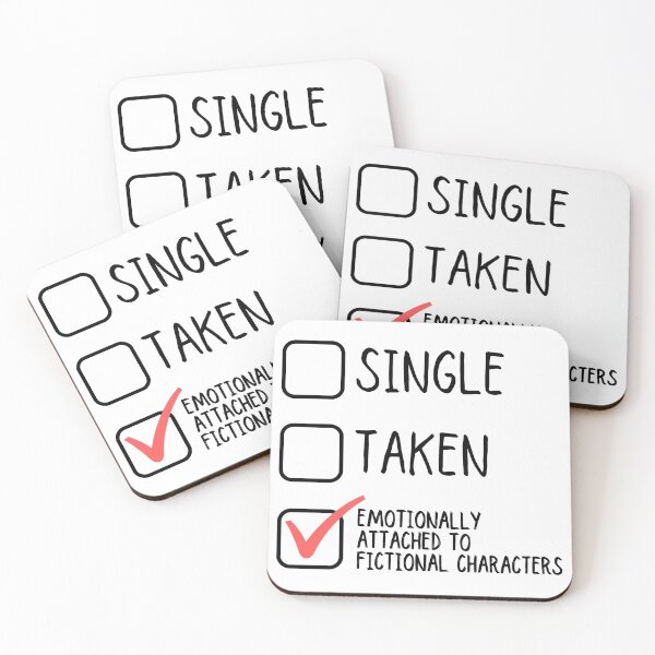 Item preview, Single Taken Emotionally Attached To Fictional Characters designed and sold by m95sim.