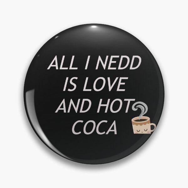 Item preview, All i need is love and hot coca designed and sold by Lakki-s.