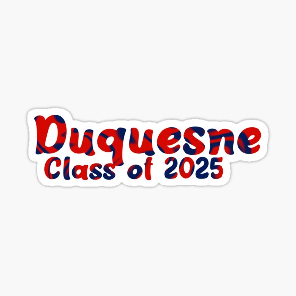 "Duquesne Class of 2025 Sticker" Sticker by wegreen6 Redbubble