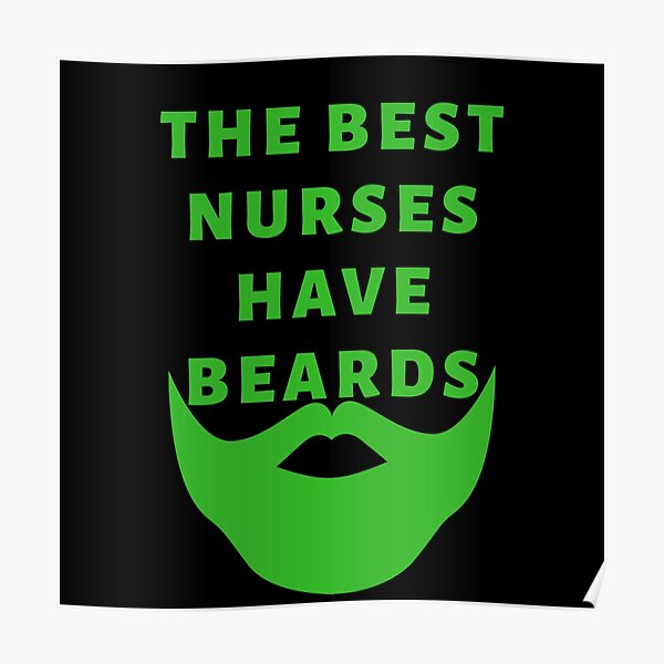 "The Best Nurses have Beards In Green" Poster by Indra007 Redbubble